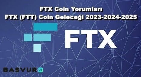 FTX Coin Yorumları – FTX (FTT) Coin Geleceği 2023-2024-2025