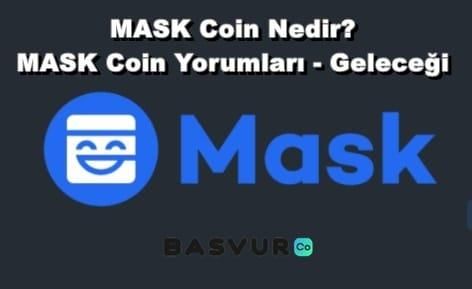 MASK Coin Nedir? MASK Coin Yorumları – Geleceği 2023-2024-2025