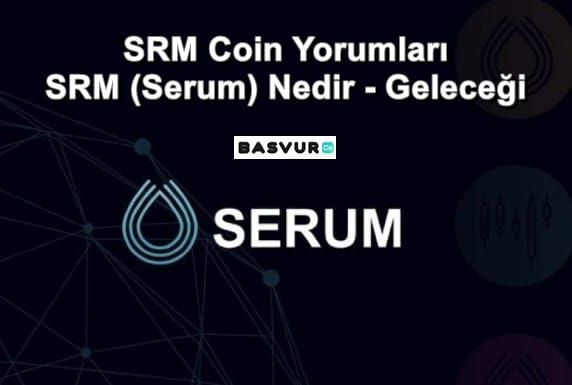 SRM Coin Yorumları – SRM (Serum) Nedir – Geleceği 2023-2024-2025