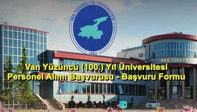 Van Yüzüncü (100.) Yıl Üniversitesi Personel Alımı Başvurusu – Başvuru Formu