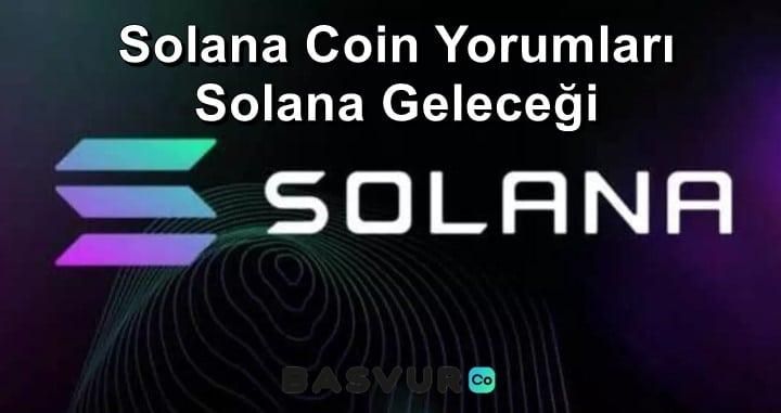 Solana Coin Yorumları – Solana Geleceği 2023-2024-2025