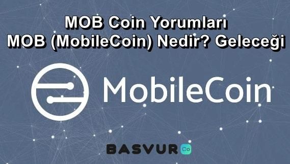 MOB Coin Yorumları – MOB (MobileCoin) Nedir? Geleceği 2023-2024-2025