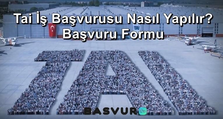 Tai İş Başvurusu Nasıl Yapılır? Başvuru Formu 2023
