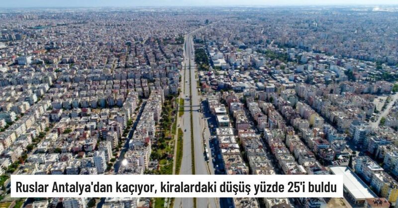 Ruslar Antalya’dan kaçıyor, kiralardaki düşüş yüzde 25’i buldu