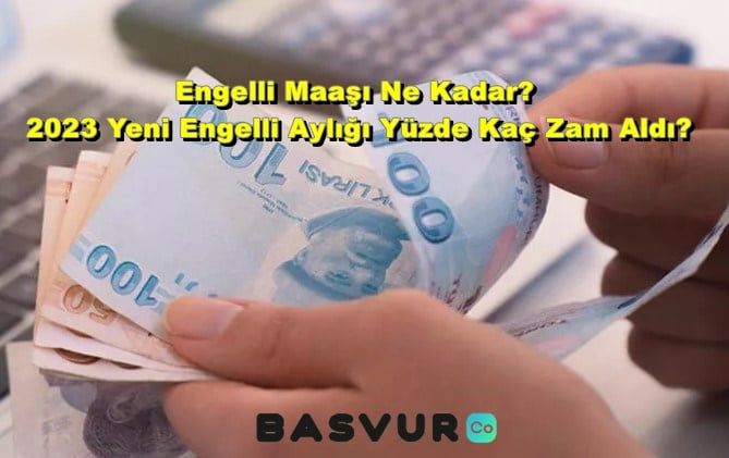Engelli Maaşı Ne Kadar 2023 Yeni Engelli Aylığı Yüzde Kaç Zam Aldı?