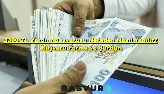 3300 TL Yardım Başvurusu Nereden Nasıl Yapılır? Başvuru Formu ve Şartları 2023