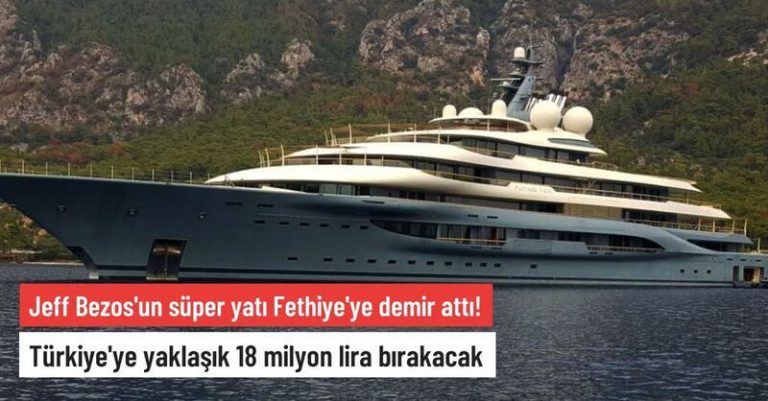 Jeff Bezos’un süper yatı Fethiye’ye demir attı! Türkiye’ye yaklaşık 18 milyon lira bırakacak