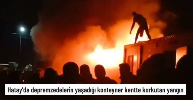 Hatay’da depremzedelerin yaşadığı konteyner kentte korkutan yangın