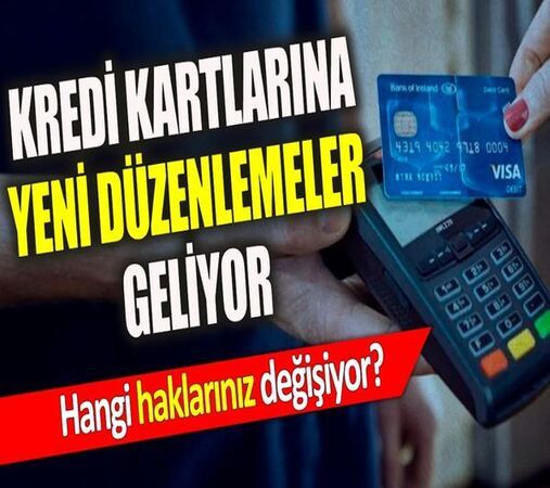 Kredi kartlarına yeni düzenlemeler geliyor