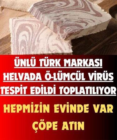 Ünlü Türk helva markasında salmonella tespit edildi! Acil olarak toplatılıyor…