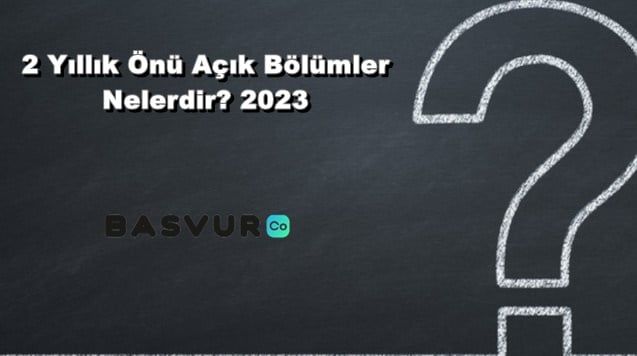 2 Yıllık Önü Açık Bölümler Nelerdir? 2024