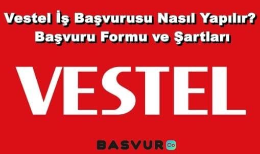 Vestel İş Başvurusu Nasıl Yapılır? Başvuru Formu ve Şartları 2023