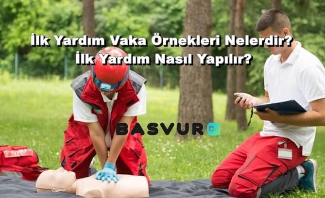 İlk Yardım Vaka Örnekleri Nelerdir? İlk Yardım Nasıl Yapılır? Tüm Detaylı Bilgiler