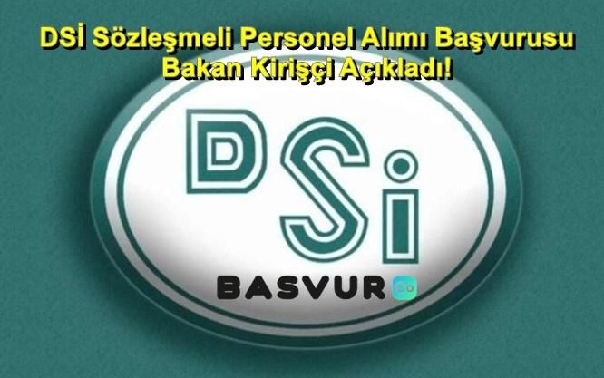 Bakan Duyurdu! DSİ Sözleşmeli Personel İşçi Alımını Belirtti! Başvuru Formu ve Şartları!