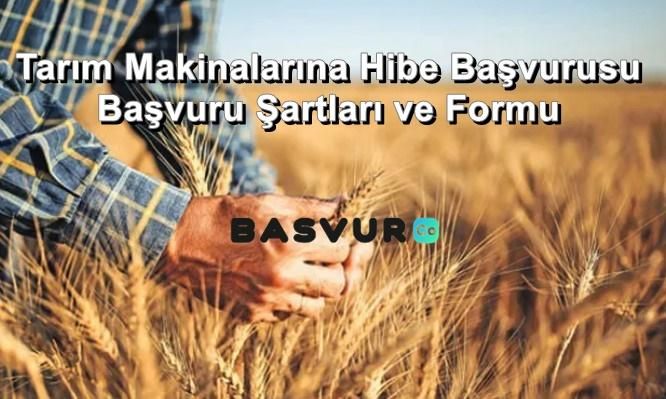 Tarım Makinalarına Hibe Başvurusu Nasıl Yapılır? Hibe Desteği! Başvuru Şartları ve Formu! 2023