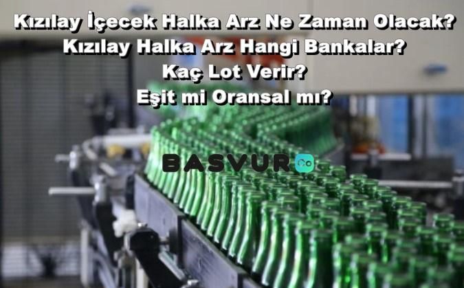 Kızılay İçecek Halka Arz Ne Zaman Olacak? Kızılay Halka Arz Hangi Bankalar? Kaç Lot Verir? Eşit mi Oransal mı?