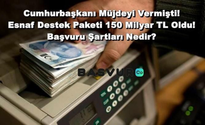 Cumhurbaşkanı Müjdeyi Vermişti! Esnaf Destek Paketi 150 Milyar TL Oldu! Başvuru Şartları Nedir? Nasıl Başvuru Yapılır? Tüm Detaylı Bilgiler!