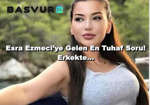 Esra Ezmeci’ye Gelen En Tuhaf Soru! Erkekte Penis Boyu…