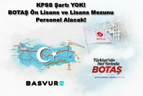KPSS Şartı YOK! BOTAŞ Ön Lisans ve Lisans Mezunu Personel Alacak! 2023 Yılı Tüm Detaylar!