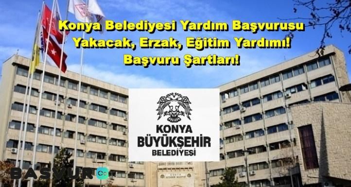 Konya Belediyesi Yardım Başvurusu – Yakacak, Erzak, Eğitim Yardımı! Başvuru Şartları! 2023