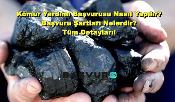 Kömür Yardımı Başvurusu Nasıl Yapılır? Başvuru Şartları Nelerdir? Tüm Detayları! 2023