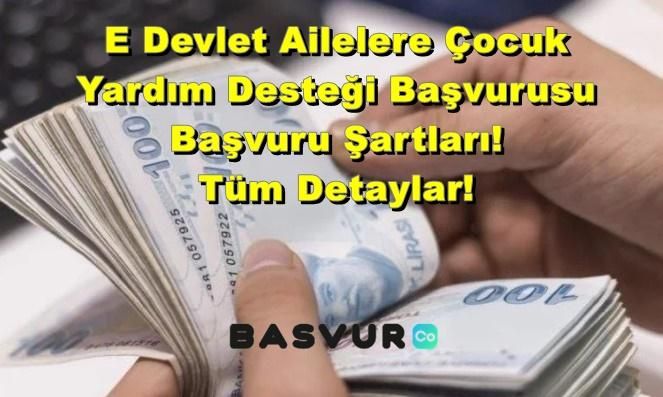 E Devlet Ailelere Çocuk Yardım Desteği Başvurusu – Başvuru Şartları! Tüm Detaylar! 2024