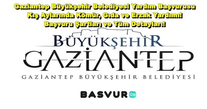 Gaziantep Büyükşehir Belediyesi Yardım Başvurusu – Kış Aylarında Kömür, Gıda ve Erzak Yardımı! Başvuru Şartları ve Tüm Detayları!
