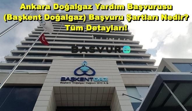 Ankara Doğalgaz Yardım Başvurusu – (Başkent Doğalgaz) Başvuru Şartları Nedir? Tüm Detayları! 2023