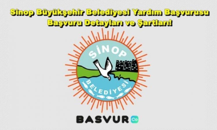 Sinop Belediyesi Yardım Başvurusu – Başvuru Detayları ve Şartları! 2023