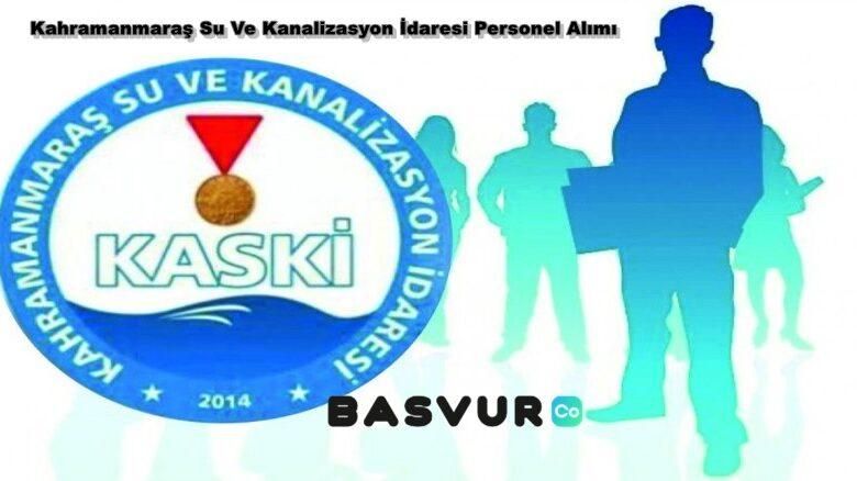 Kahramanmaraş Su Ve Kanalizasyon İdaresi Personel Alımı Yapacağını Belirtti! KASKİ Alım Başvuru Şartları ve Tüm Detayları! 2023