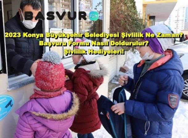 2023 Konya Büyükşehir Belediyesi Şivlilik Ne Zaman? Başvuru Formu Nasıl Doldurulur? Şivlilik Hediyeleri!