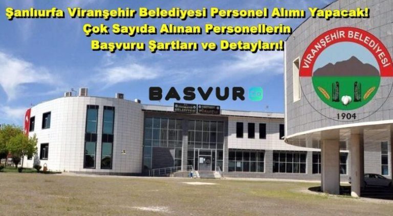 Şanlıurfa Viranşehir Belediyesi Personel Alımı Yapacak! Çok Sayıda Alınan Personellerin Başvuru Şartları ve Detayları!