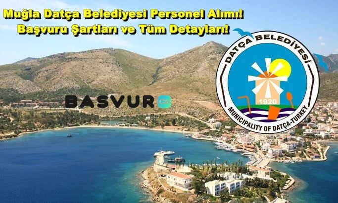 Muğla Datça Belediyesi Personel Alımı! Başvuru Şartları ve Tüm Detayları! 2023