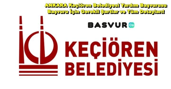 ANKARA Keçiören Belediyesi Yardım Başvurusu – Başvuru İçin Gerekli Şartlar ve Tüm Detayları!