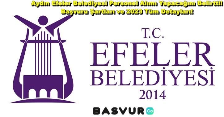 Aydın Efeler Belediyesi Personel Alımı Yapacağını Belirtti! Başvuru Şartları ve 2023 Tüm Detayları!