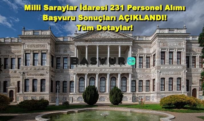 Milli Saraylar İdaresi 231 Personel Alımı Başvuru Sonuçları AÇIKLANDI! 2023 Tüm Detaylar!