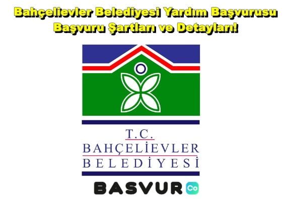 Bahçelievler Belediyesi Yardım Başvurusu – Başvuru Şartları ve Detayları!