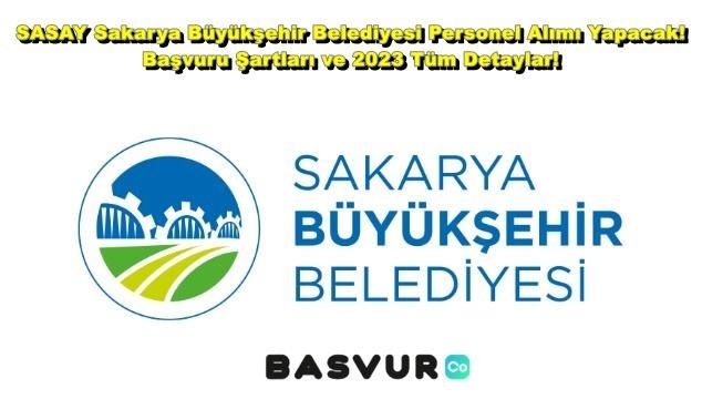 SASAY Sakarya Büyükşehir Belediyesi Personel Alımı Yapacak! Başvuru Şartları ve 2023 Tüm Detaylar!