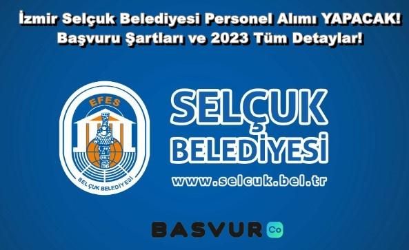İzmir Selçuk Belediyesi Personel Alımı YAPACAK! Başvuru Şartları ve 2023 Tüm Detaylar!