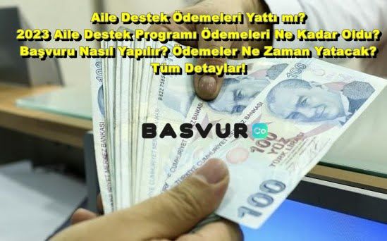 Aile Destek Yardım Ödemeleri Yattı mı? 2023 Aile Destek Programı Ödemeleri Ne Kadar Oldu? Başvuru Nasıl Yapılır? Ödemeler Ne Zaman Yatacak? Tüm Detaylar!