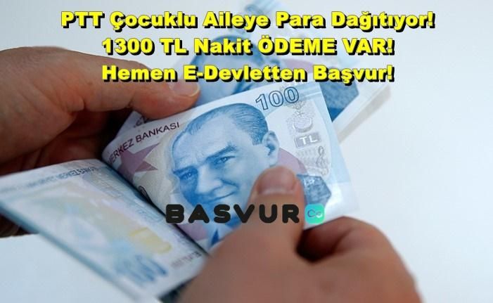 PTT Çocuklu Aileye Para Dağıtıyor! 1300 TL Nakit ÖDEME VAR! Hemen E-Devletten Başvur!
