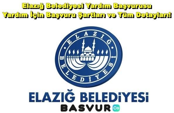Elazığ Belediyesi Yardım Başvurusu – Yardım İçin Başvuru Şartları ve 2023 Tüm Detayları!
