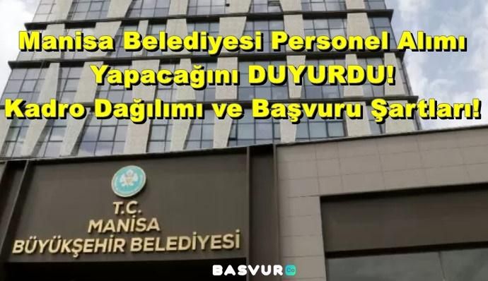 Manisa Belediyesi Personel Alımı Yapacağını DUYURDU! Kadro Dağılımı ve 2023 Başvuru Şartları!