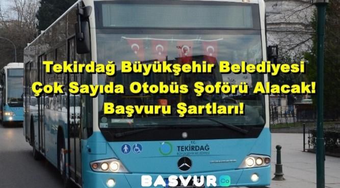 Tekirdağ Büyükşehir Belediyesi Çok Sayıda Otobüs Şoförü Alacak! 2023 Başvuru Şartları!