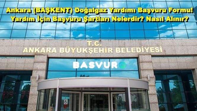 Ankara (BAŞKENT) Doğalgaz Yardımı Başvuru Formu! 2024 Yardım İçin Başvuru Şartları Nelerdir? Nasıl Alınır?