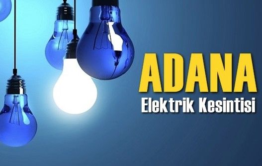 Son Dakika Adana’da Elektrik Kesintisi Yaşanacak! Adana Elektrik Kesintisi Yaşanacak Bölgeler Neresi?