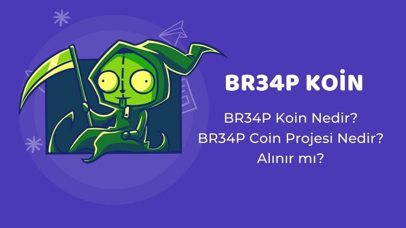 BR34P Koin Nedir? BR34P Coin Projesi Nedir? Alınır mı?