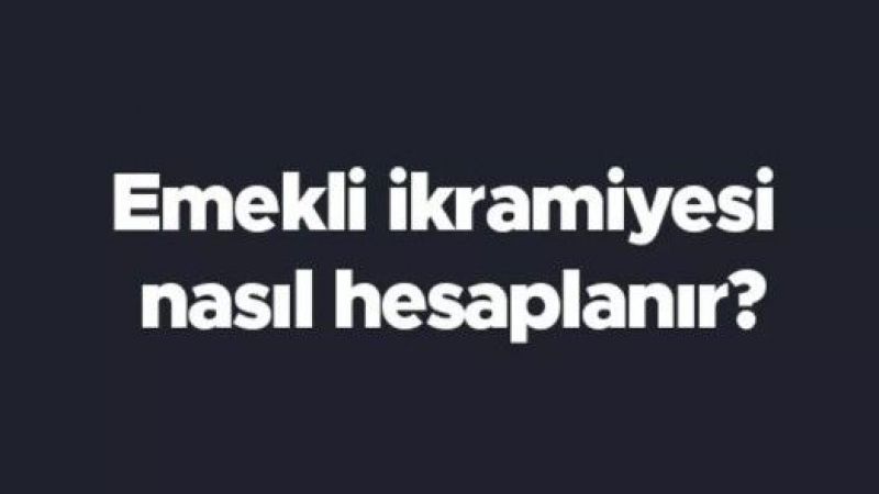 Emeklilik İkramiyesi Nasıl Hesaplanır?