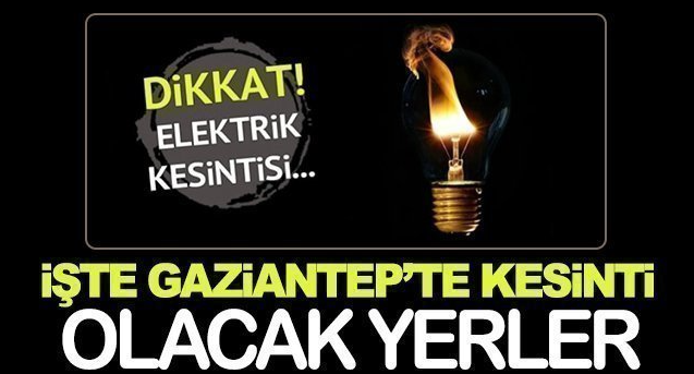16 Haziran Cuma Gaziantep Elektrik Kesintisi Yaşanacak! Elektrik Kesintisi Yaşanacak Bölgeleri Sorgulama Yap!