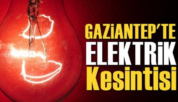 17 Temmuz Pazartesi Gaziantep Elektrik Kesintisi Yaşanacak! Elektrik Kesintisi Yaşanacak Bölgeler Neresi!